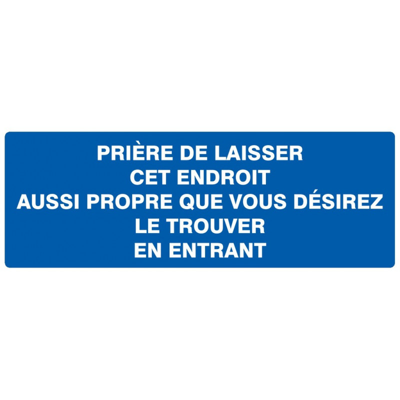 PRIERE DE LAISSER CET ENDROIT AUSSI PROPRE... 200x52mm