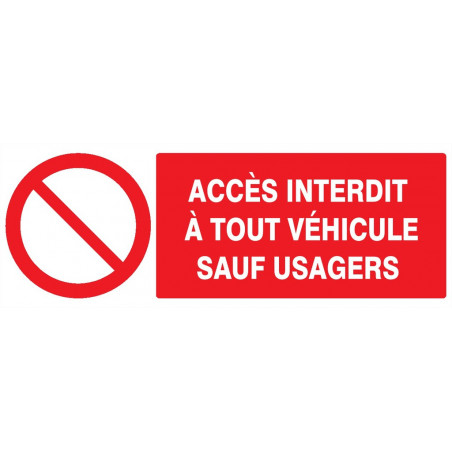 ACCES INTERDIT A TOUT VEHICULE SAUF USAGERS 330x200mm