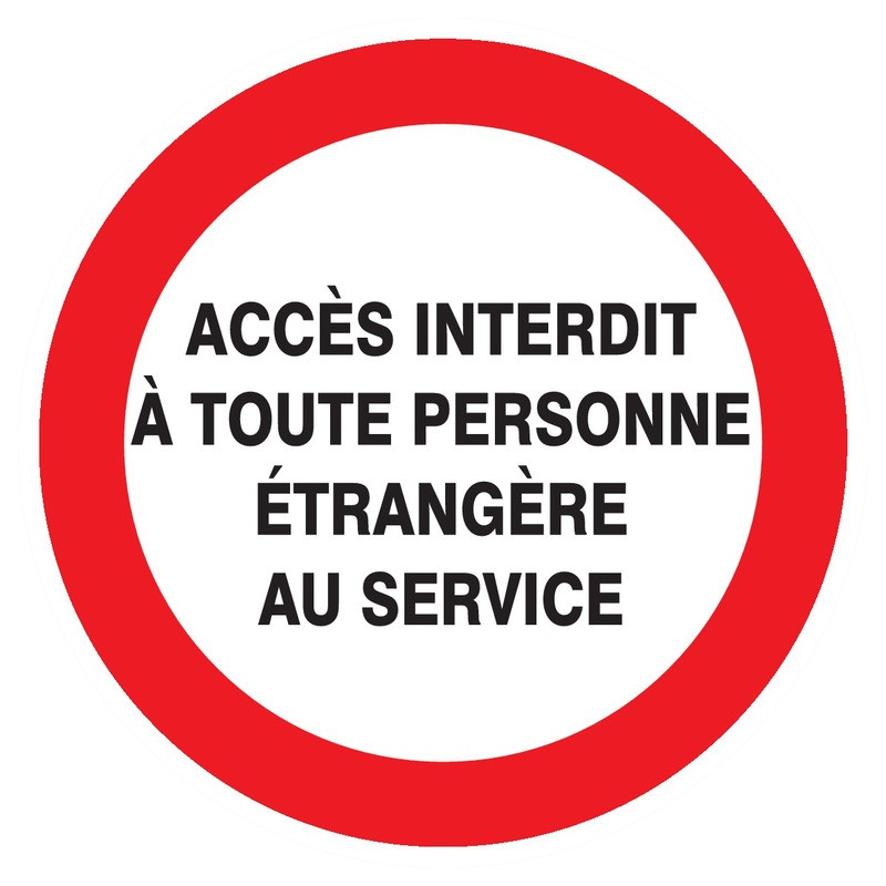 ACCES INTERDIT TTE PERS. ETRANGERE AU SERVICE D.300mm