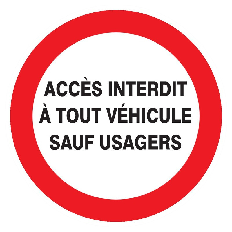 ACCES INTERDIT A TOUT VEHICULE SAUF USAGERS D.300mm