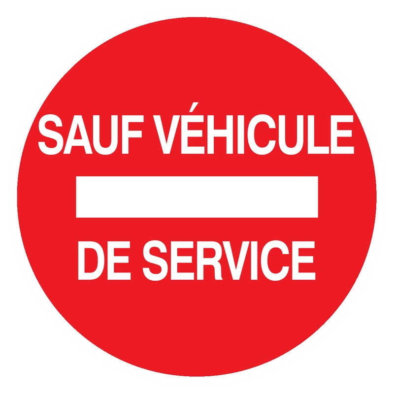 SENS INTERDIT SAUF VEHICULE DE SERVICE D.420mm