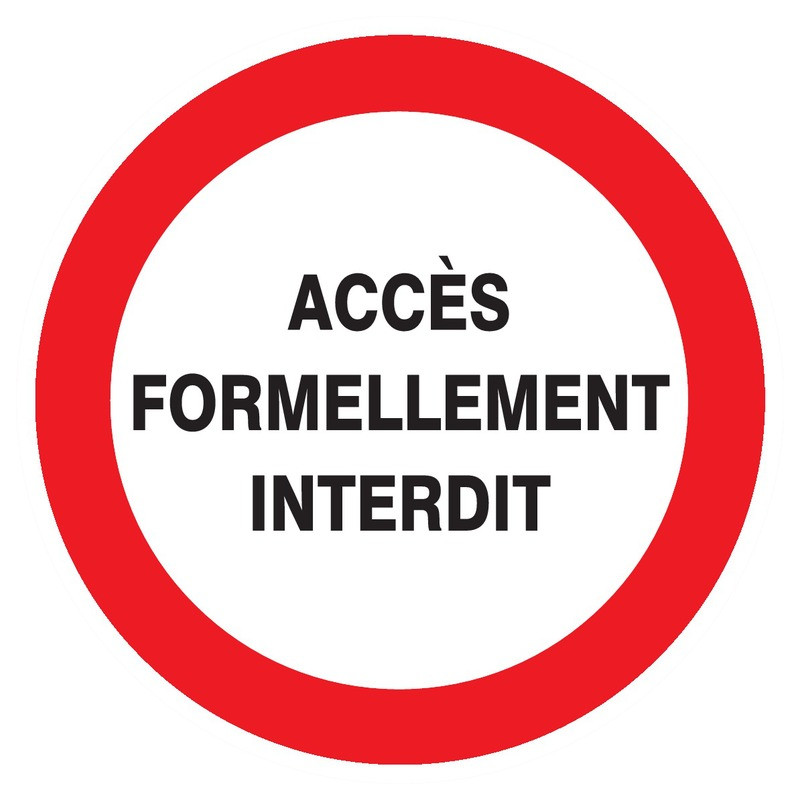 ACCES FORMELLEMENT INTERDIT D.80mm