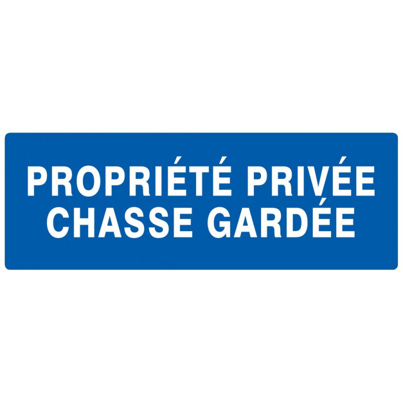 PROPRIETE PRIVEE CHASSE GARDEE 330x120mm