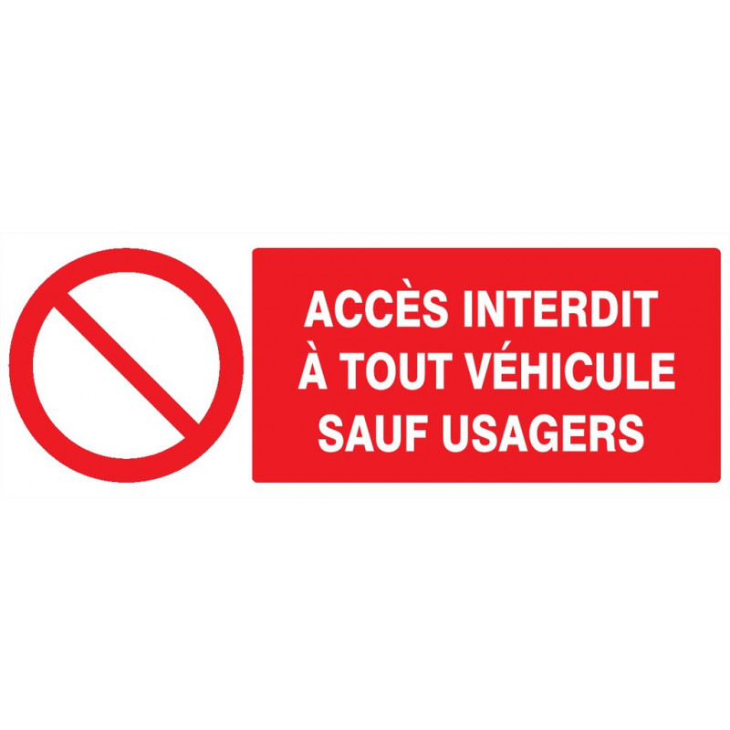 ACCES INTERDIT A TOUT VEHICULE SAUF USAGERS 330x200mm