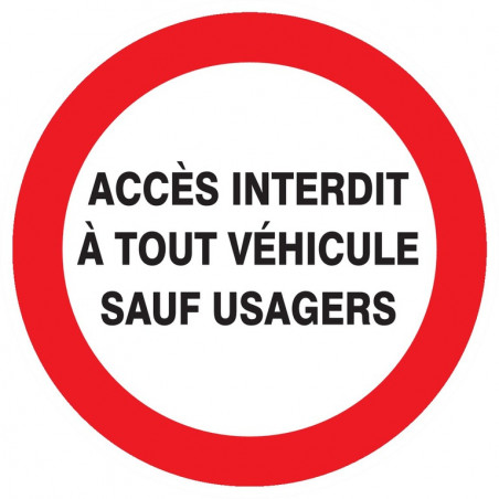 ACCES INTERDIT A TOUT VEHICULE SAUF USAGERS D.300mm