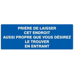 PRIERE DE LAISSER CET ENDROIT AUSSI PROPRE... 330x75mm